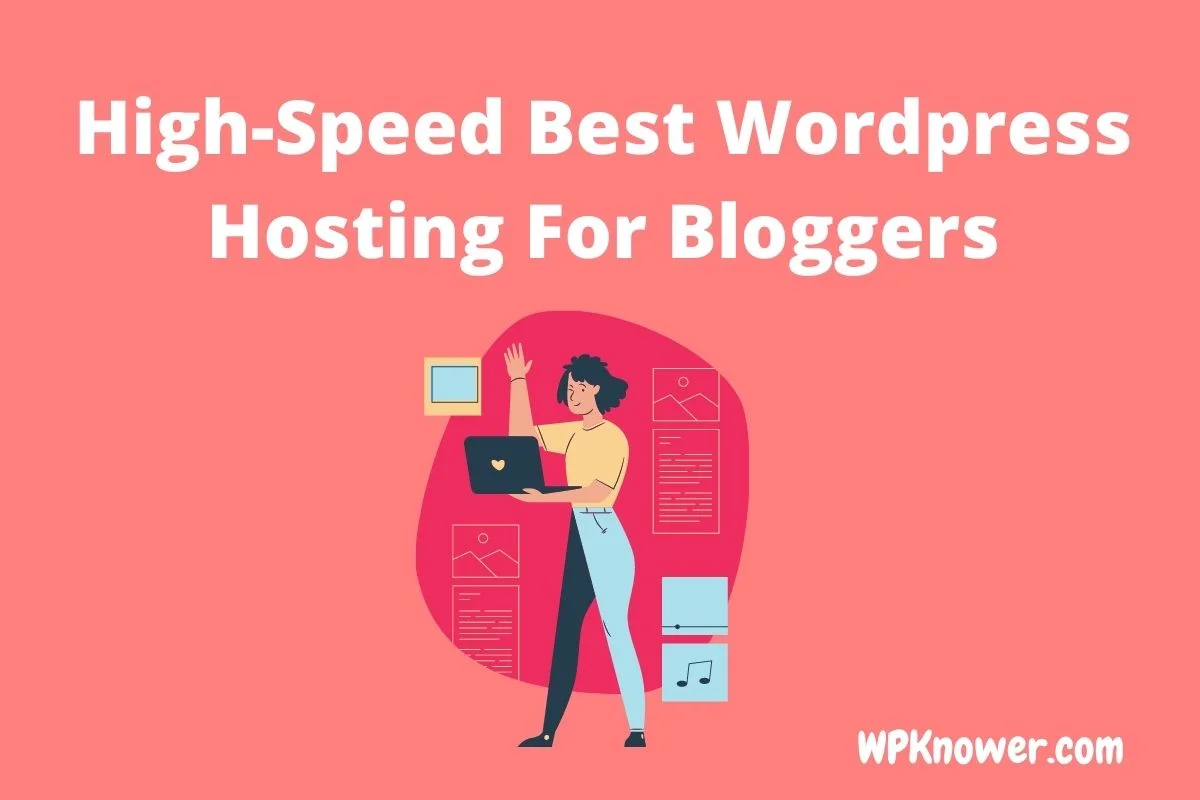 High-Speed Best WordPress Hosting For Bloggers