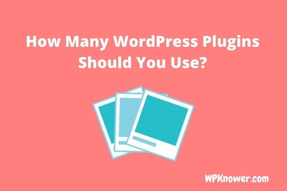 How Many WordPress Plugins Should You Use