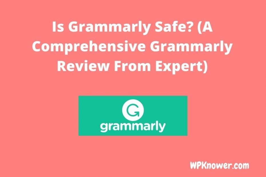 Is Grammrly Safe