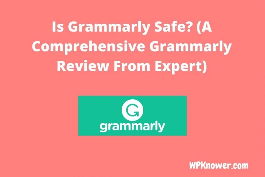 Is Grammrly Safe