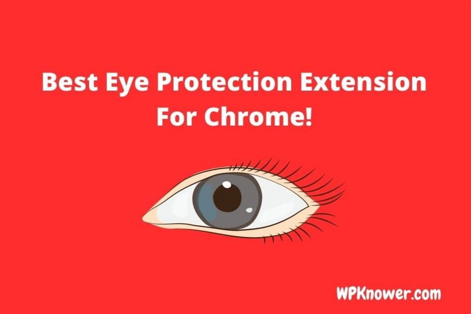 Best Eye Protection extensions for chrome