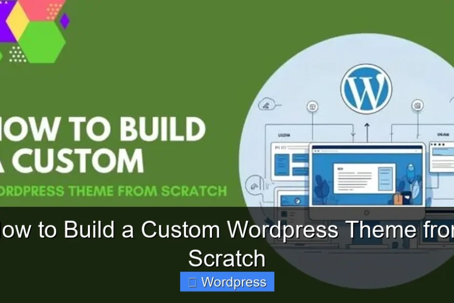 How to Build a Custom Wordpress Theme from Scratch