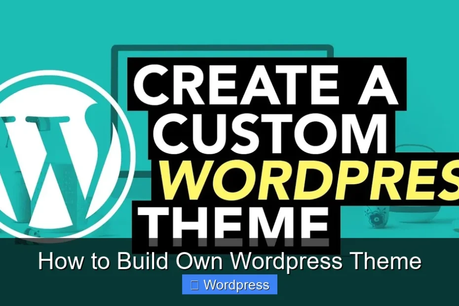 How to Build Own Wordpress Theme