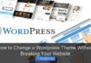How to Change a WordPress Theme Without Breaking Your Website