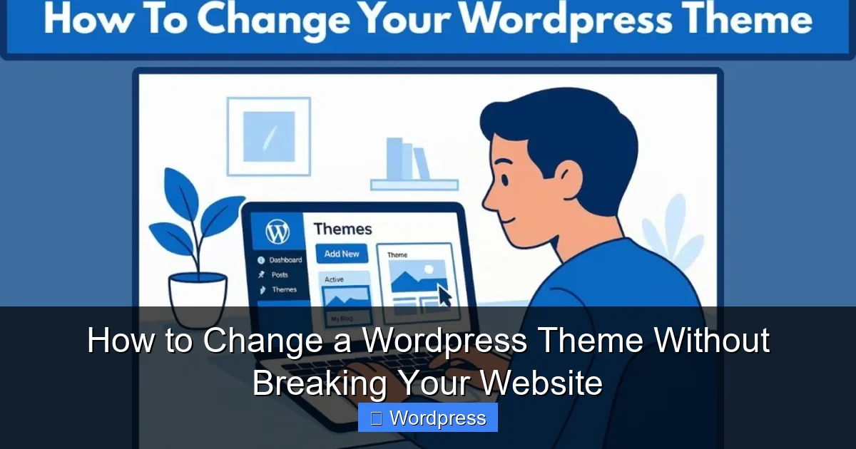 How to Change a WordPress Theme Without Breaking Your Website