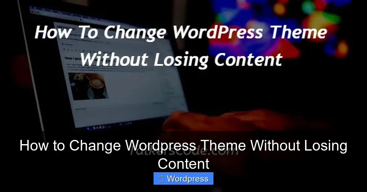 How to Change WordPress Theme Without Losing Content