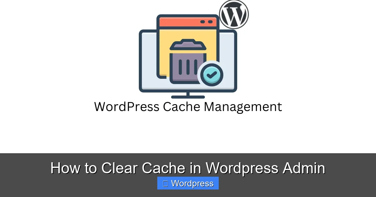 How to Clear Cache in WordPress Admin