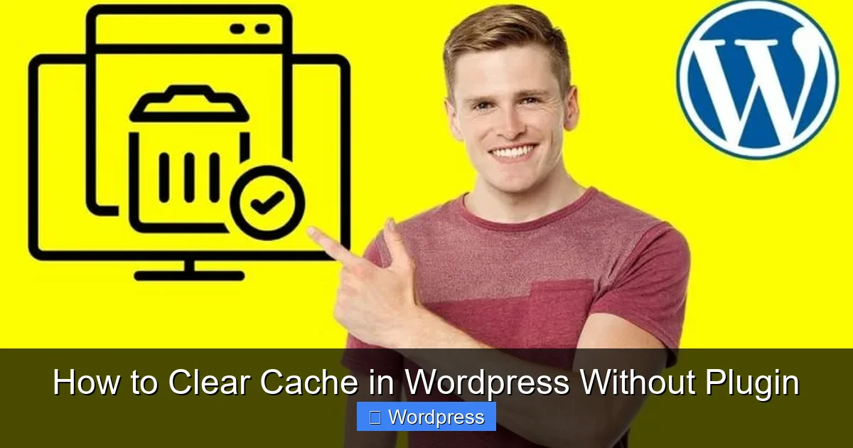 How to Clear Cache in WordPress Without Plugin