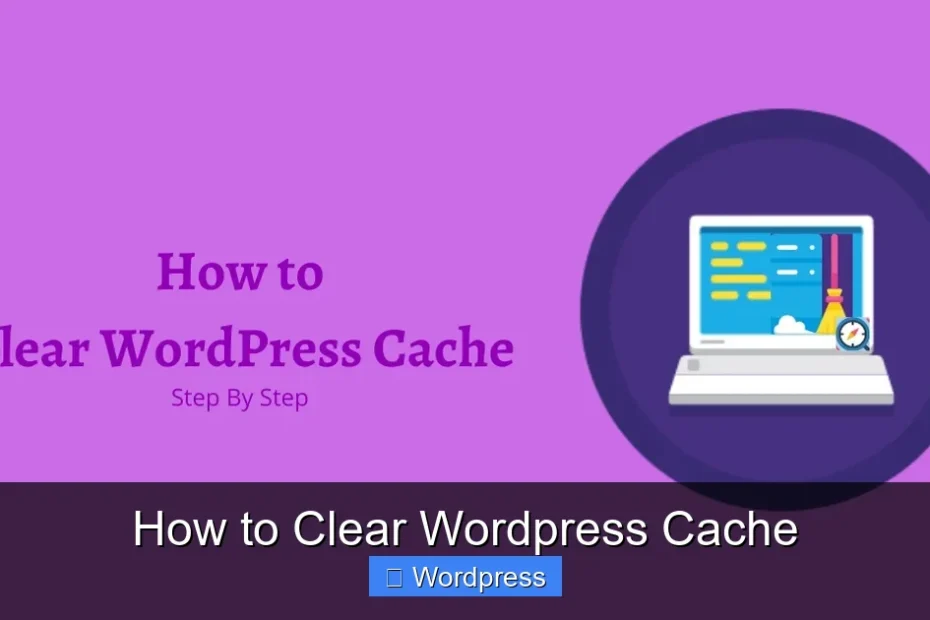 How to Clear Wordpress Cache