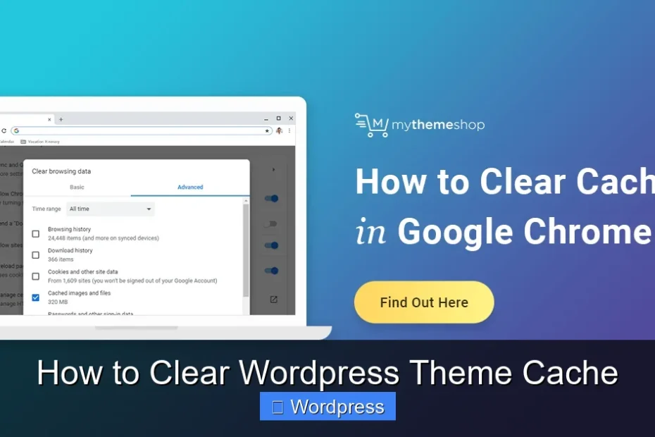 How to Clear Wordpress Theme Cache