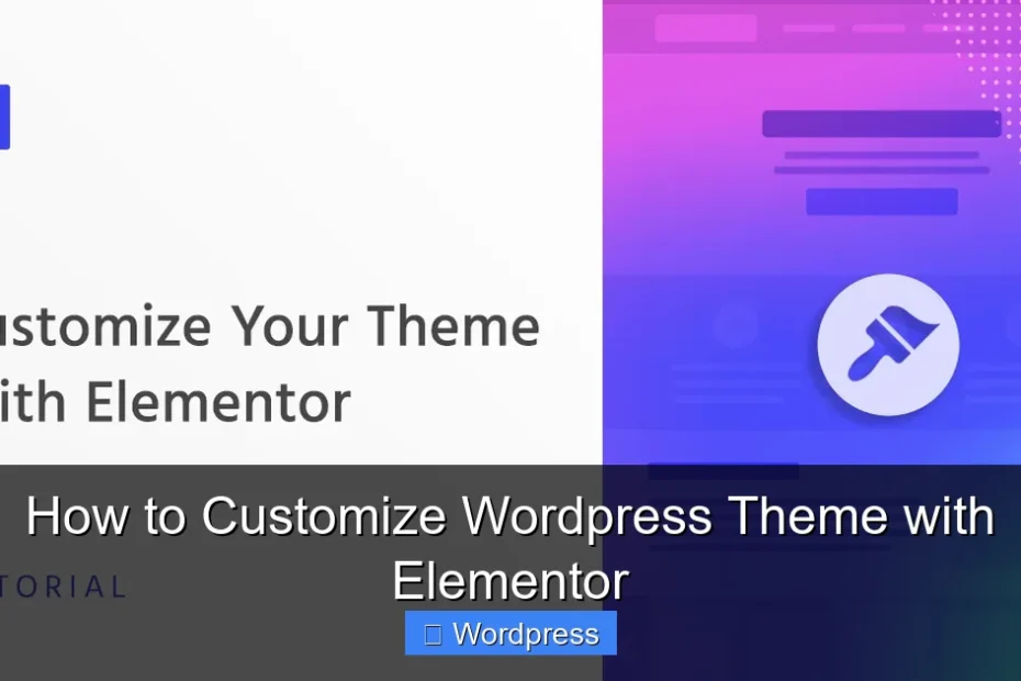 How to Customize Wordpress Theme with Elementor