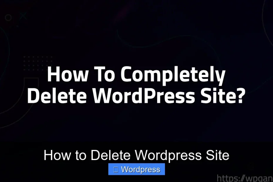 How to Delete Wordpress Site