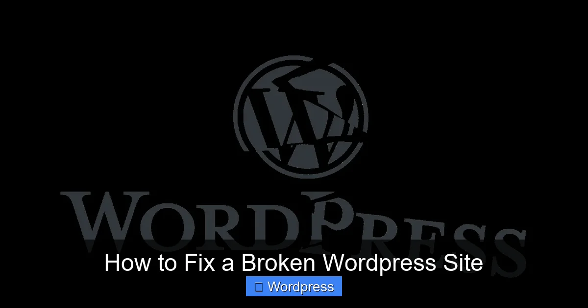 How to Fix a Broken WordPress Site