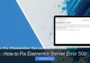 How to Fix Elementor Server Error 500