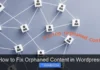 How to Fix Orphaned Content in WordPress