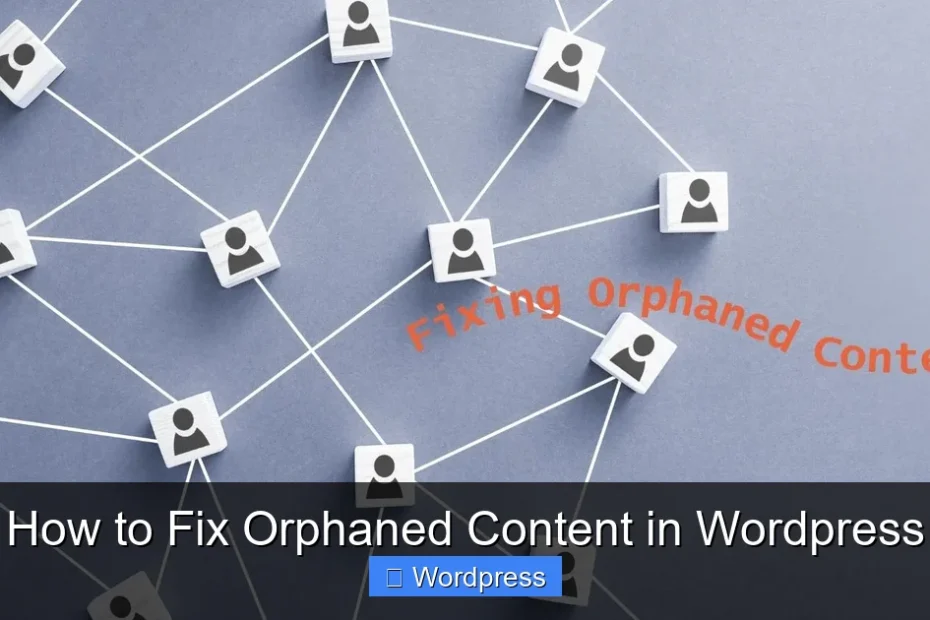 How to Fix Orphaned Content in Wordpress