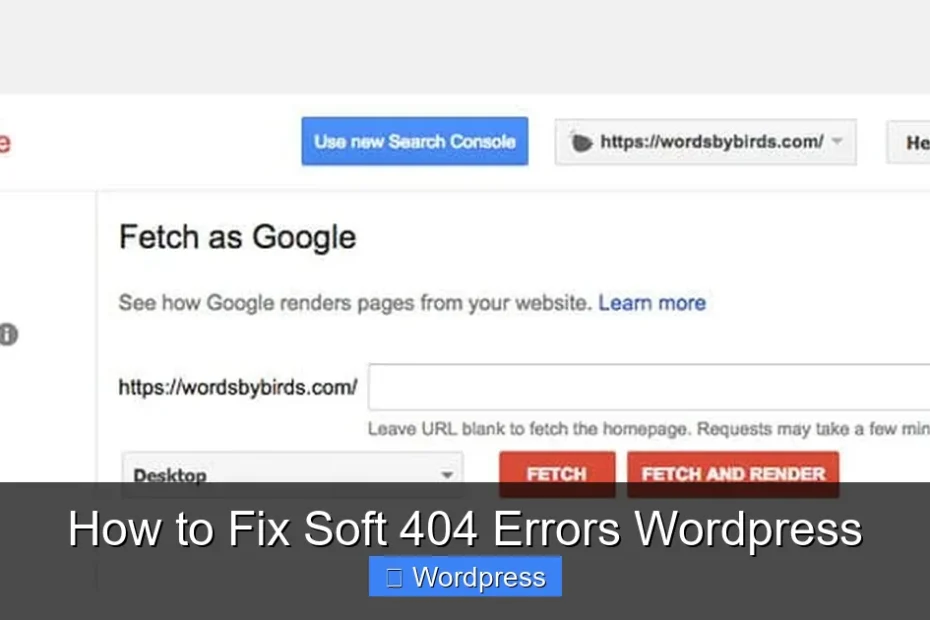 How to Fix Soft 404 Errors Wordpress