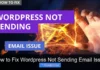 How to Fix WordPress Not Sending Email Issue