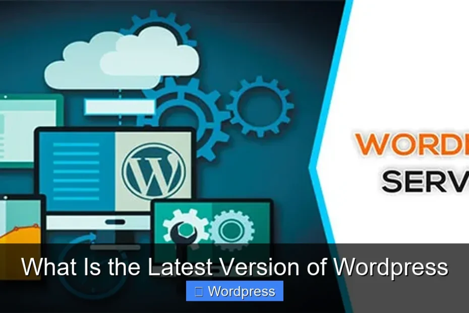 What Is the Latest Version of Wordpress