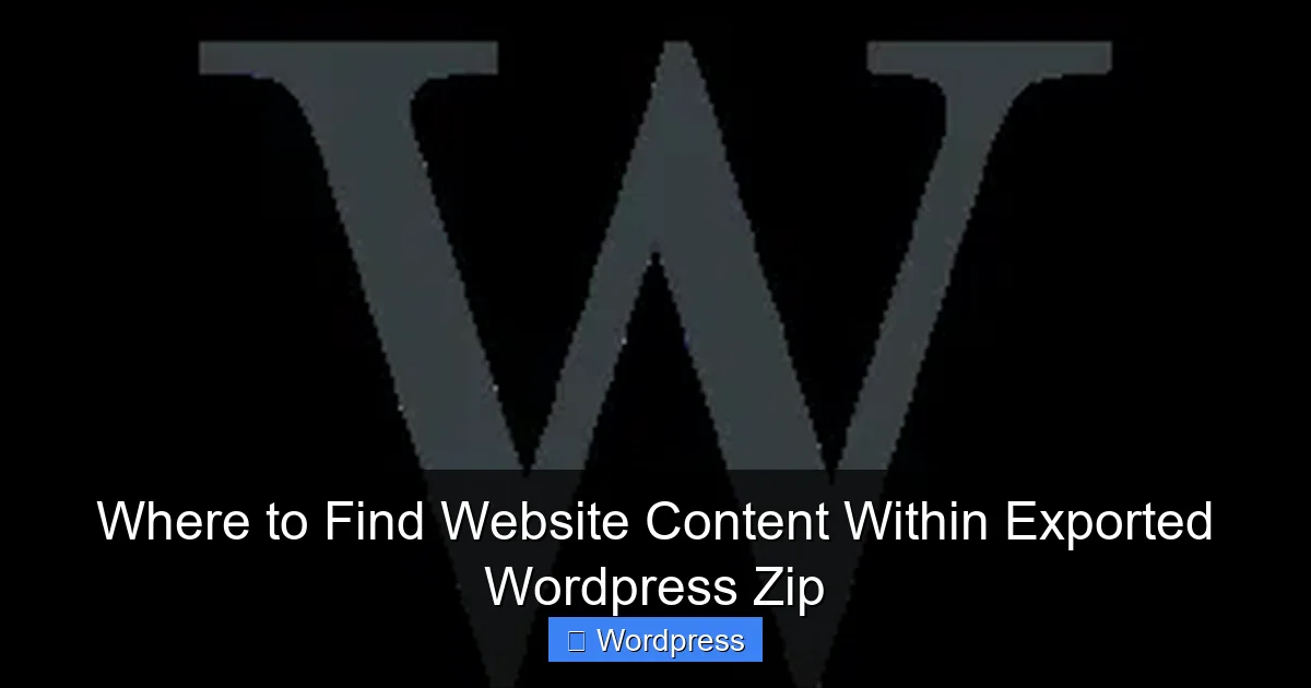 Where to Find Website Content Within Exported WordPress Zip
