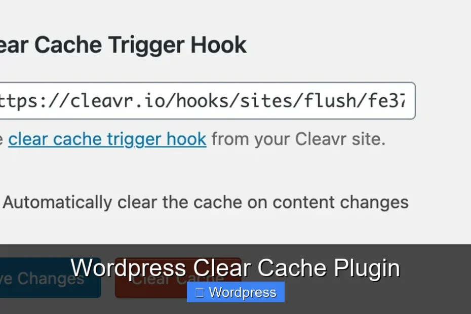Wordpress Clear Cache Plugin